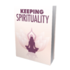 Keeping Spirituality