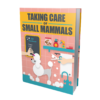 Taking Care Of Small Mammals