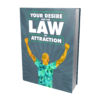 Your Desire and the Law of Attraction