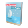 Your Own Path And Destiny
